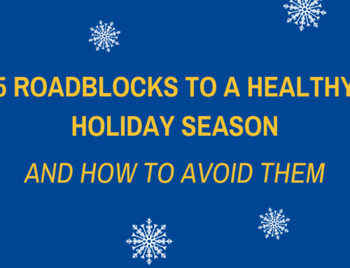 Potential Roadblocks to Staying Healthy This Season – And What to Do About Them